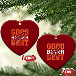 Good Better Best CFB Inspirational Ceramic Ornament Claw Scratch Graphic for Sports Fan TS02 Print Your Wear