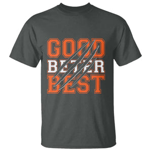 Good Better Best CFB Inspirational T Shirt Claw Scratch Graphic for Sports Fan TS02 Dark Heather Print Your Wear