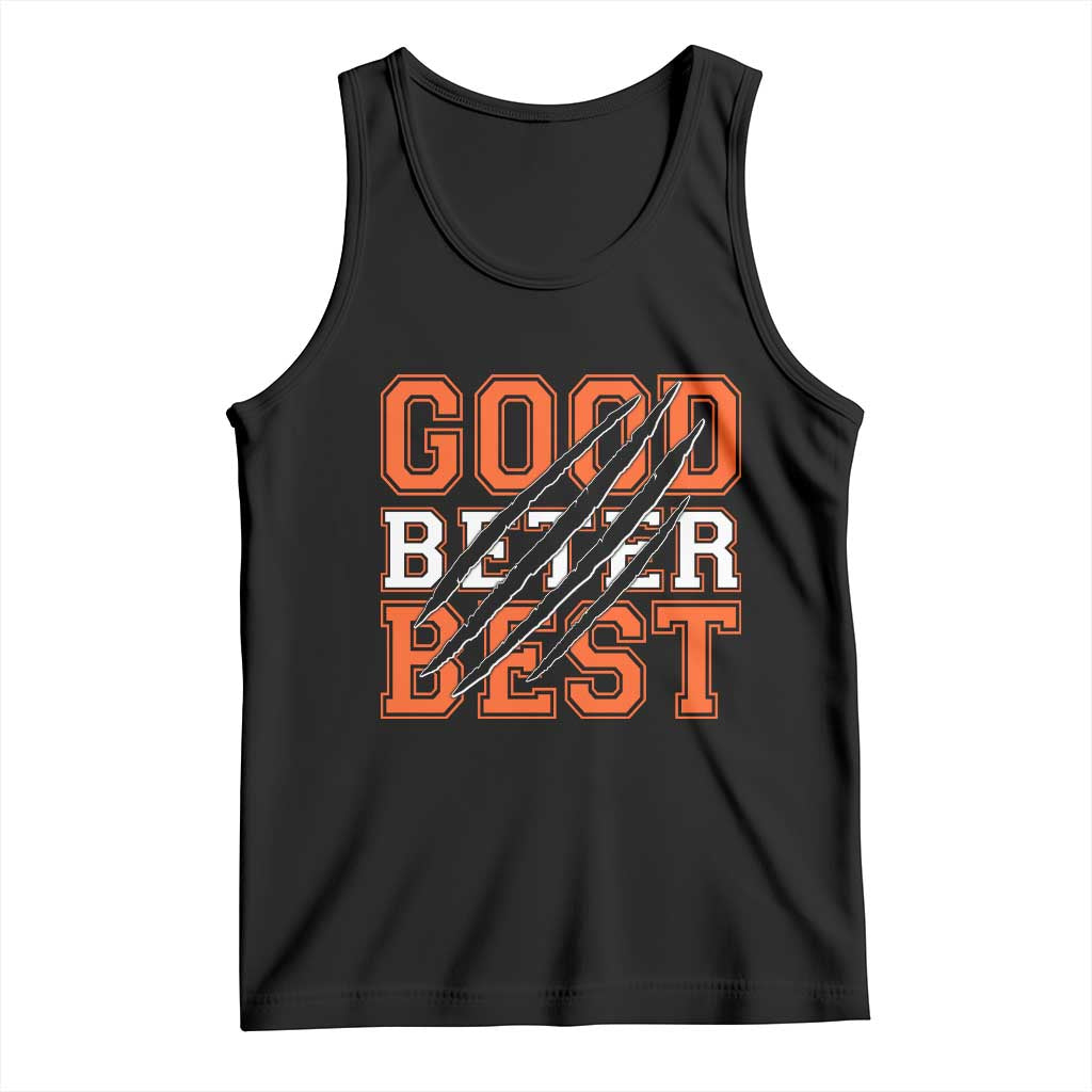 Good Better Best CFB Inspirational Tank Top Claw Scratch Graphic for Sports Fan TS02 Black Print Your Wear