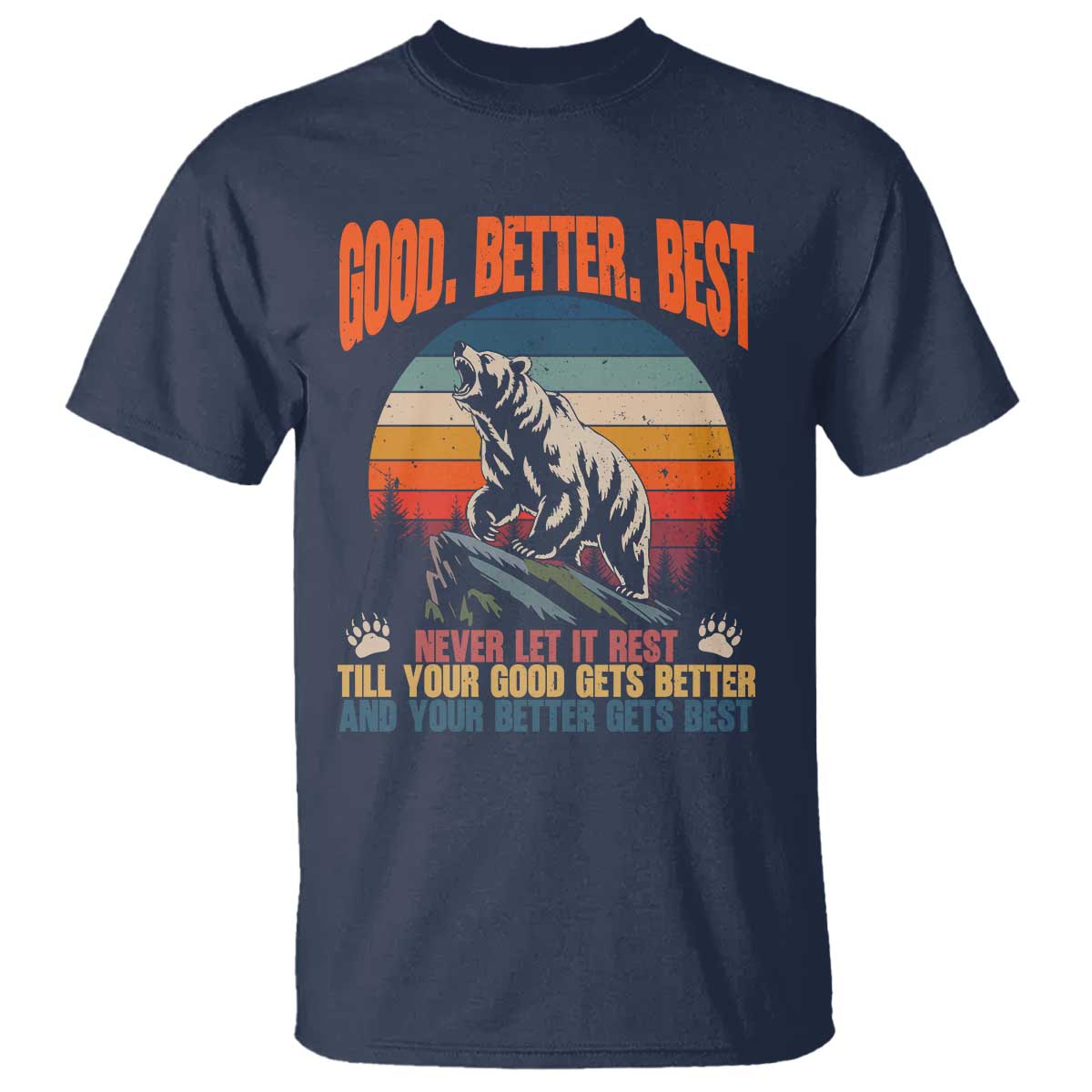 Retro Mountain Bear Outdoor Adventure T Shirt Good Better Best Inspiration Motivation TS02 Navy Print Your Wear