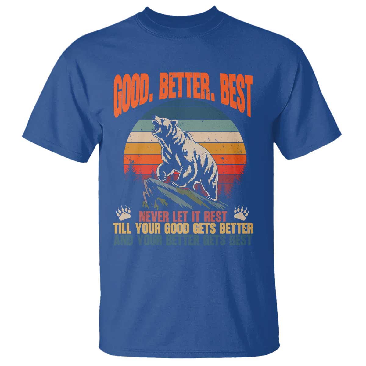 Retro Mountain Bear Outdoor Adventure T Shirt Good Better Best Inspiration Motivation TS02 Royal Blue Print Your Wear