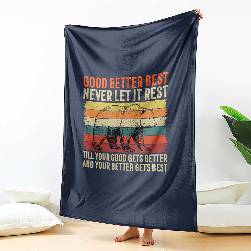 Good Better Best Motivational Throw Blanket Retro Never Let It Rest TS02 Print Your Wear