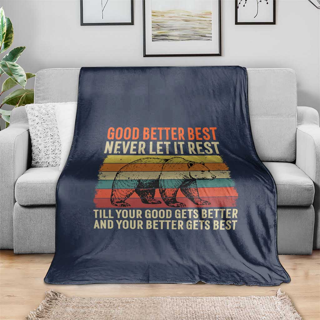 Good Better Best Motivational Throw Blanket Retro Never Let It Rest TS02 Print Your Wear