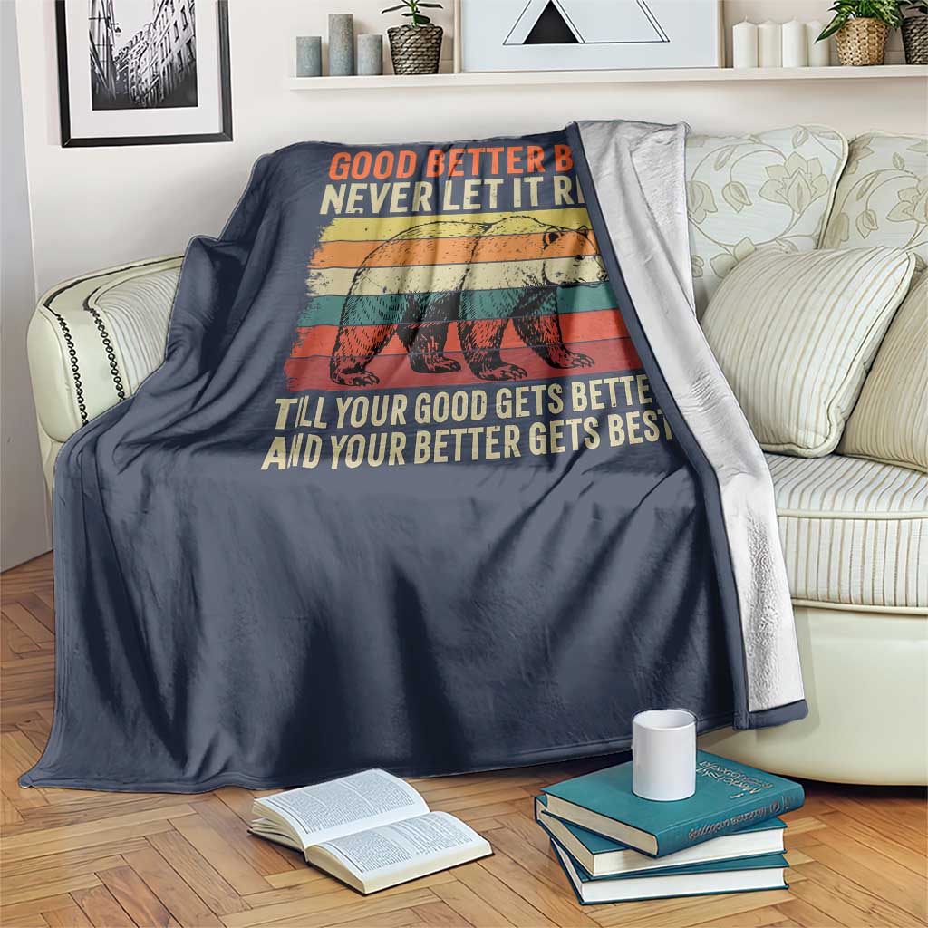 Good Better Best Motivational Throw Blanket Retro Never Let It Rest TS02 Print Your Wear