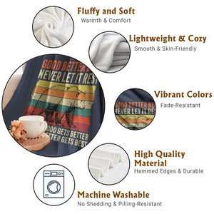 Good Better Best Motivational Throw Blanket Retro Never Let It Rest TS02 Print Your Wear