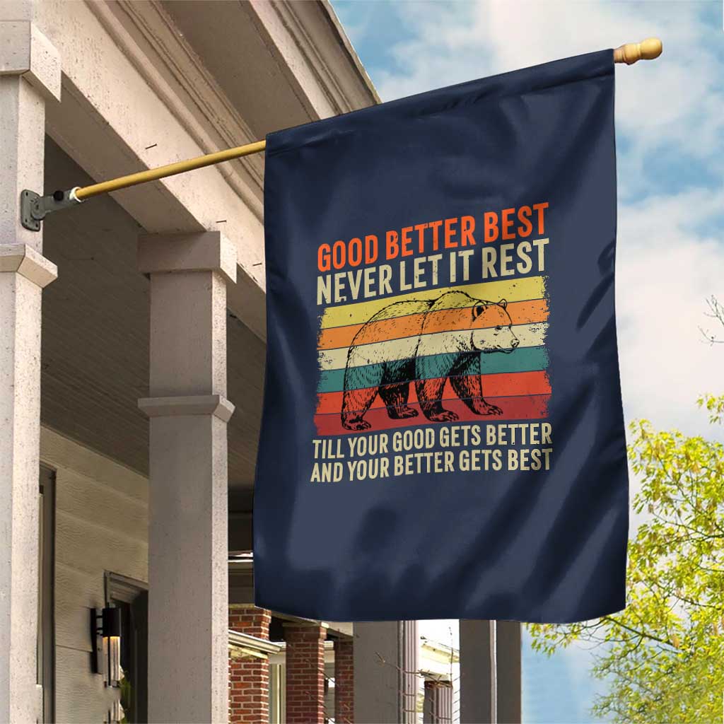 Good Better Best Motivational Garden Flag Retro Never Let It Rest TS02 Print Your Wear