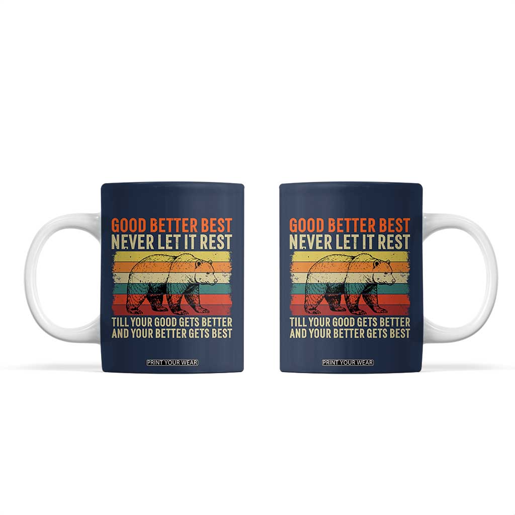 Good Better Best Motivational Coffee Mug Retro Never Let It Rest TS02 Print Your Wear