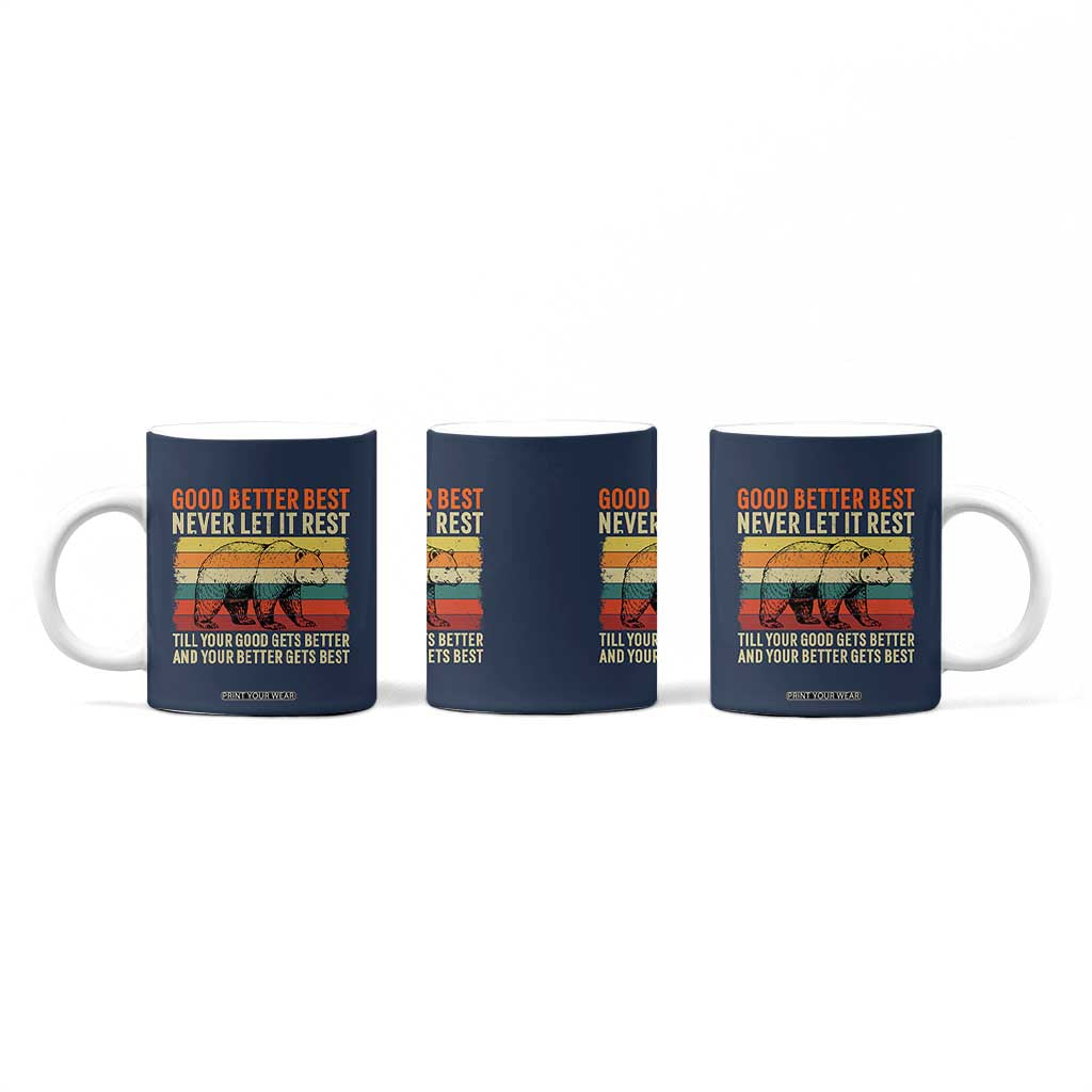Good Better Best Motivational Coffee Mug Retro Never Let It Rest TS02 Print Your Wear