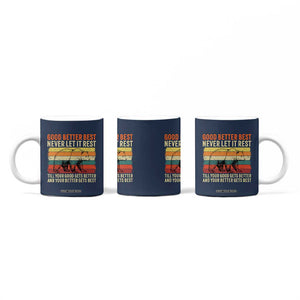 Good Better Best Motivational Coffee Mug Retro Never Let It Rest TS02 Print Your Wear