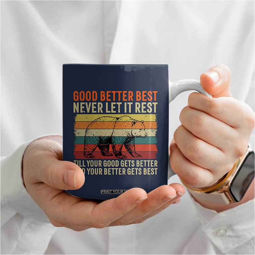 Good Better Best Motivational Coffee Mug Retro Never Let It Rest TS02 Print Your Wear
