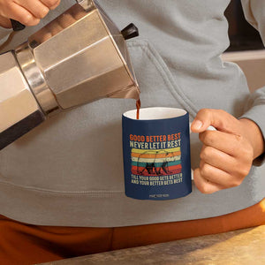 Good Better Best Motivational Coffee Mug Retro Never Let It Rest TS02 Print Your Wear