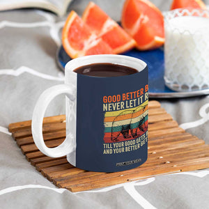 Good Better Best Motivational Coffee Mug Retro Never Let It Rest TS02 Print Your Wear