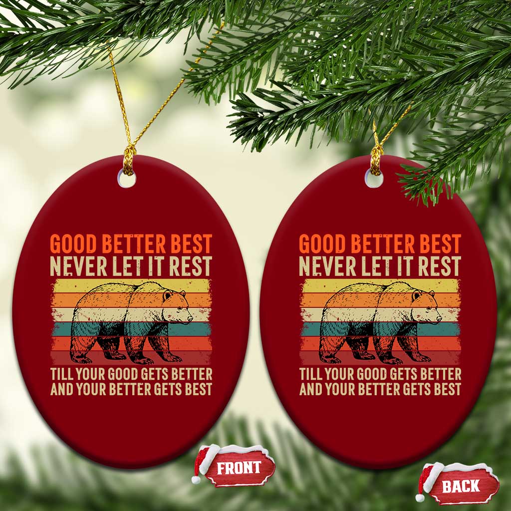 Good Better Best Motivational Ceramic Ornament Retro Never Let It Rest TS02 Print Your Wear