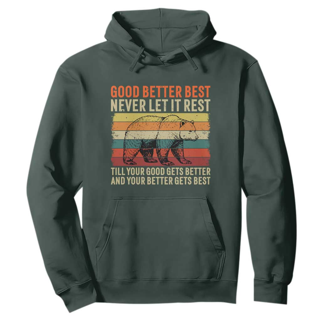 Good Better Best Motivational Hoodie Retro Never Let It Rest TS02 Dark Forest Green Print Your Wear