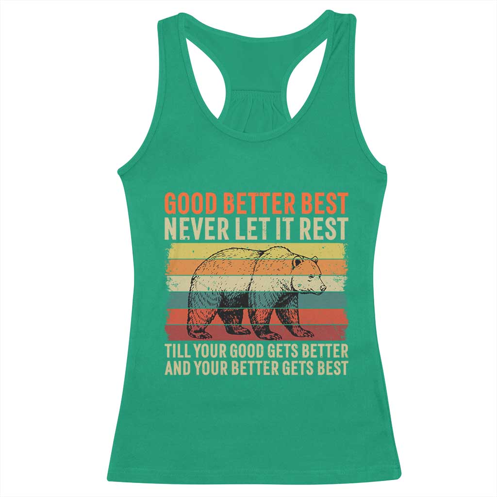 Good Better Best Motivational Racerback Tank Top Retro Never Let It Rest TS02 Irish Green Print Your Wear