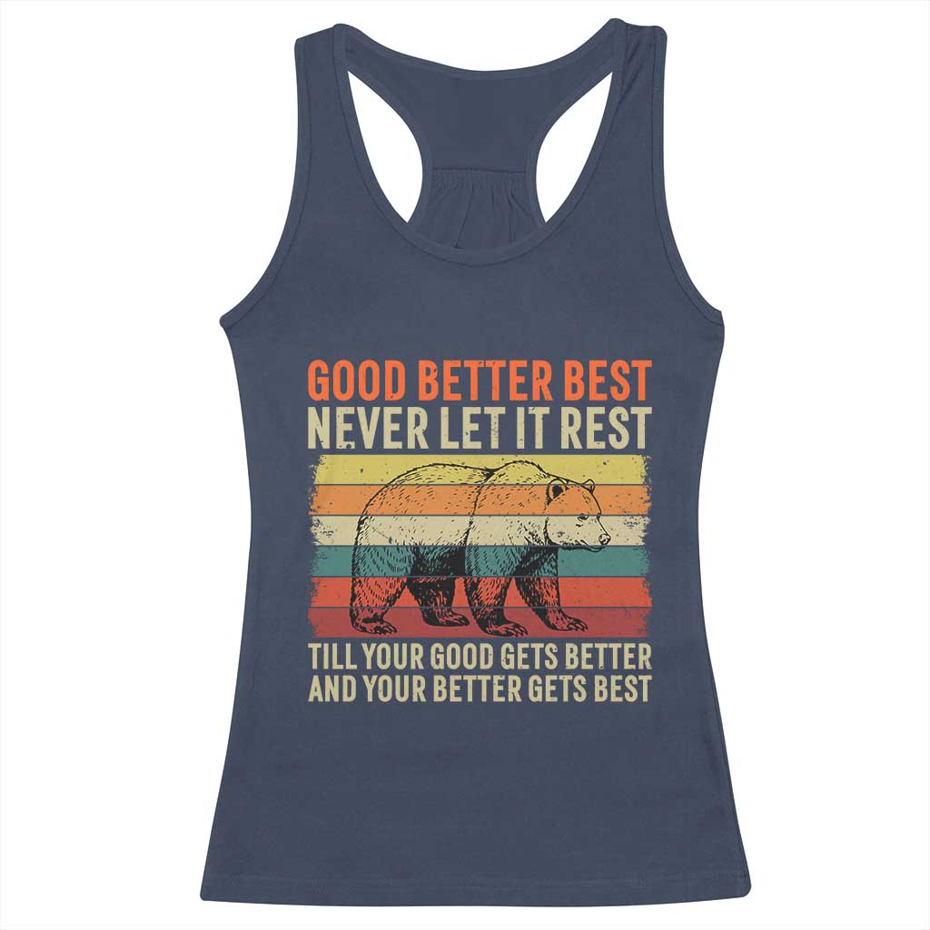Good Better Best Motivational Racerback Tank Top Retro Never Let It Rest TS02 Navy Print Your Wear