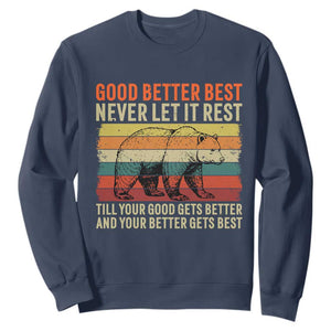 Good Better Best Motivational Sweatshirt Retro Never Let It Rest TS02 Navy Print Your Wear