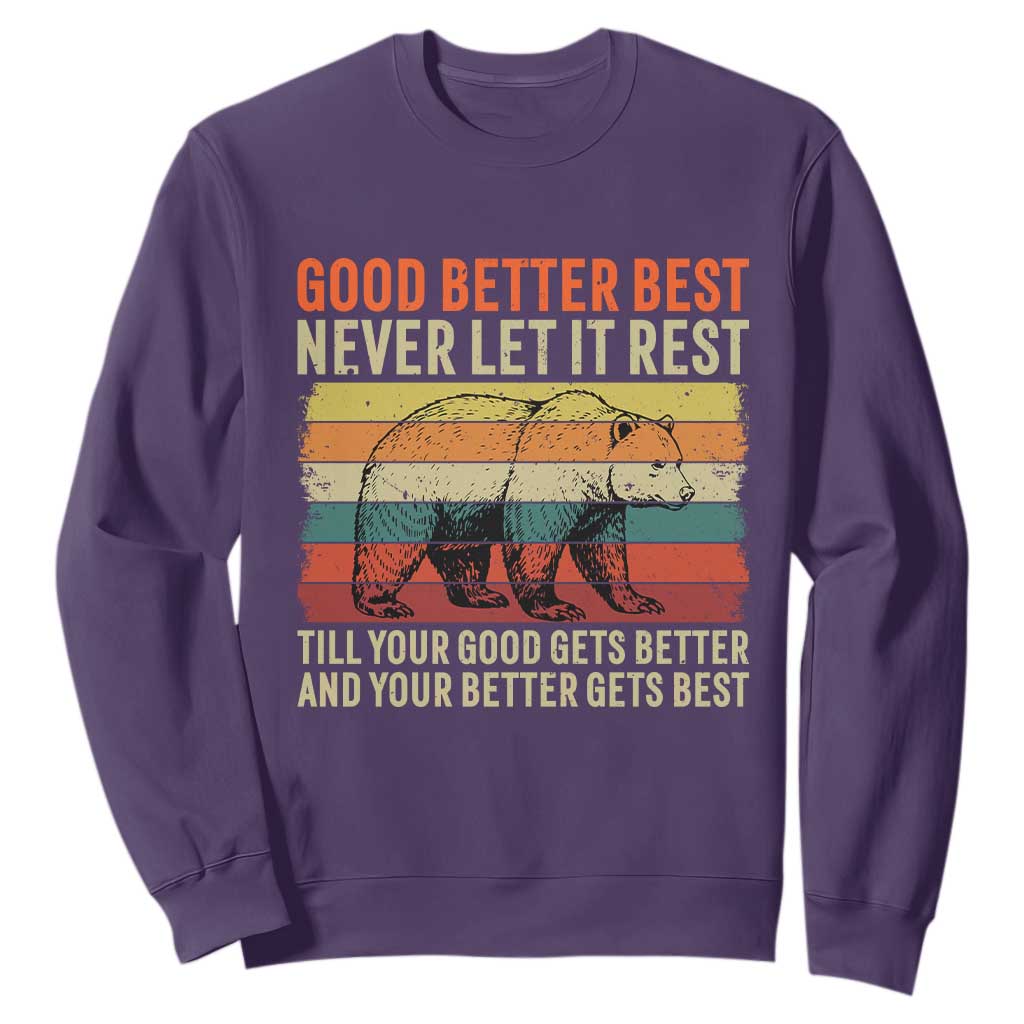 Good Better Best Motivational Sweatshirt Retro Never Let It Rest TS02 Purple Print Your Wear