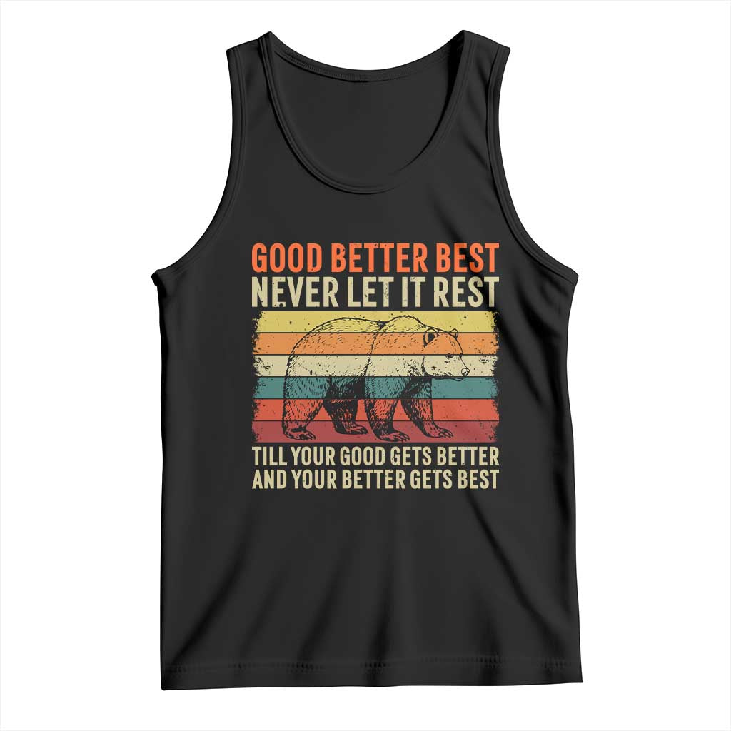 Good Better Best Motivational Tank Top Retro Never Let It Rest TS02 Black Print Your Wear
