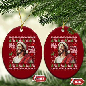 Funny Jesus Birthday Ceramic Ornament All the Cool People Are Born in December TS02 Print Your Wear