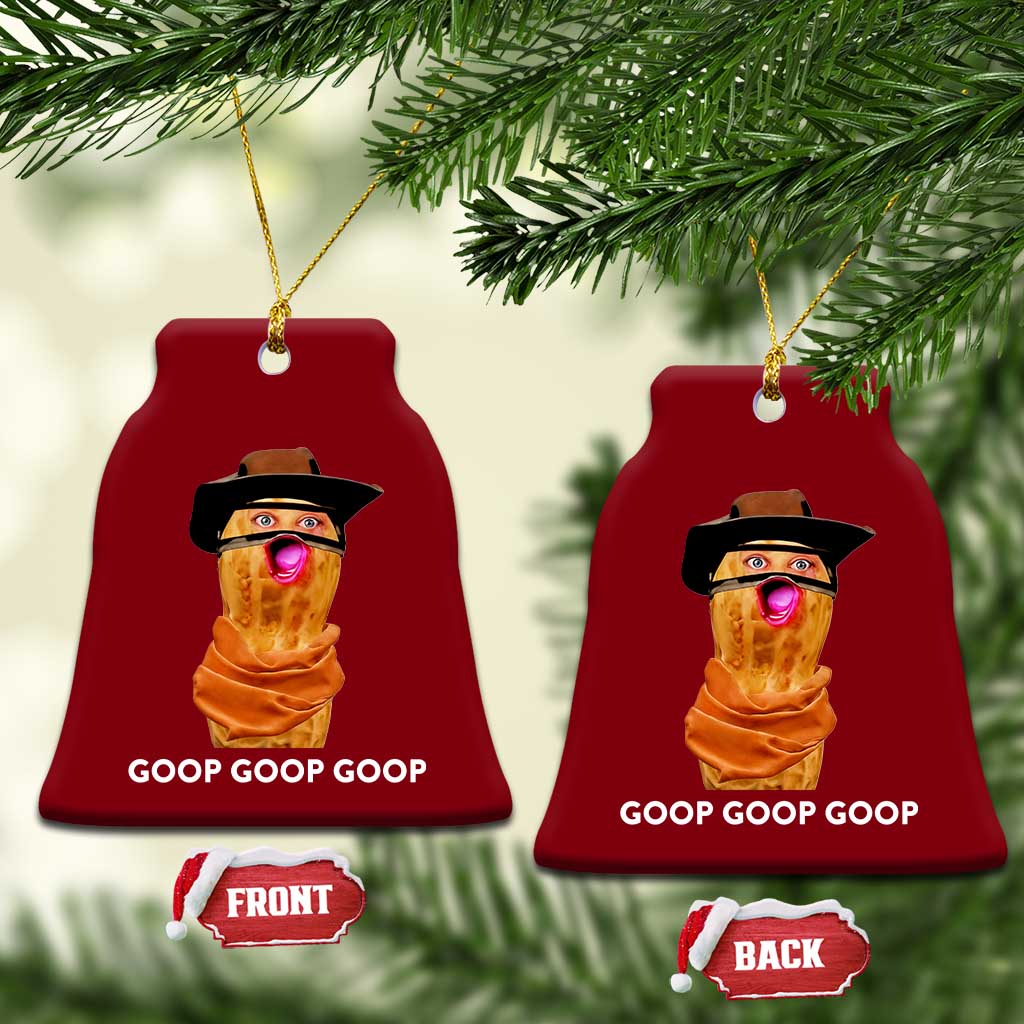 Goop Goop Goop Meme Ceramic Ornament Unhinged Cowboy Peanut Core Weirdos TS02 Print Your Wear