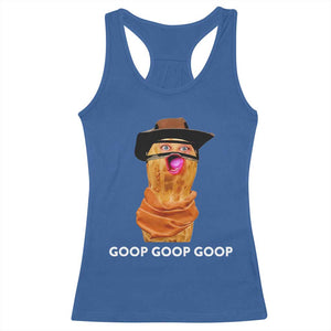 Goop Goop Goop Meme Racerback Tank Top Unhinged Cowboy Peanut Core Weirdos TS02 Royal Blue Print Your Wear