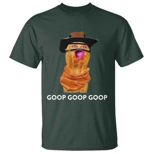 Goop Goop Goop Meme T Shirt Unhinged Cowboy Peanut Core Weirdos TS02 Dark Forest Green Print Your Wear