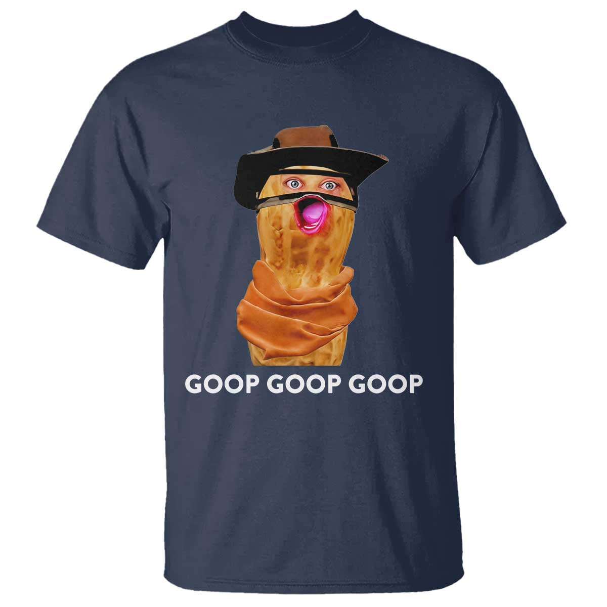 Goop Goop Goop Meme T Shirt Unhinged Cowboy Peanut Core Weirdos TS02 Navy Print Your Wear