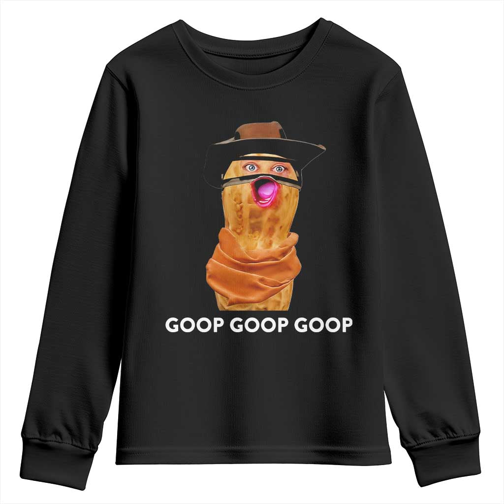 Goop Goop Goop Meme Youth Sweatshirt Unhinged Cowboy Peanut Core Weirdos TS02 Black Print Your Wear
