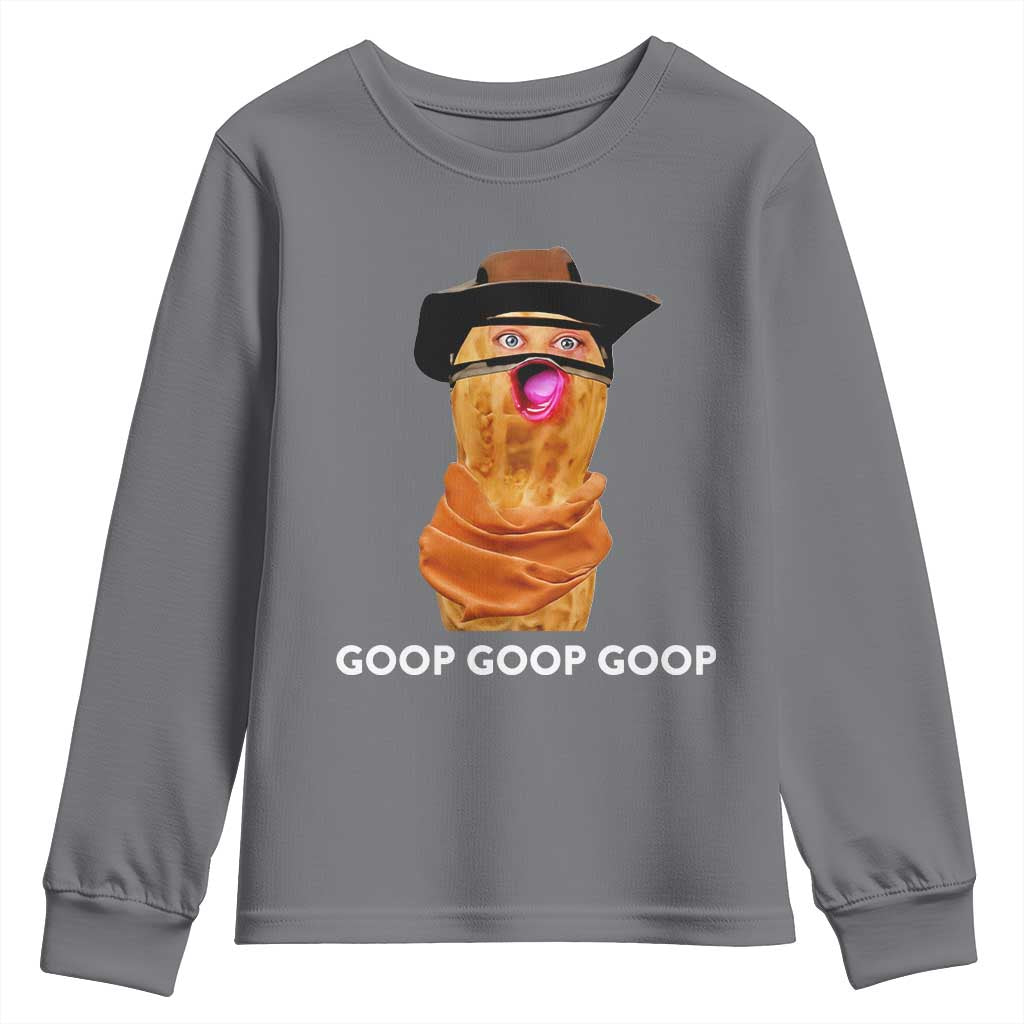 Goop Goop Goop Meme Youth Sweatshirt Unhinged Cowboy Peanut Core Weirdos TS02 Charcoal Print Your Wear
