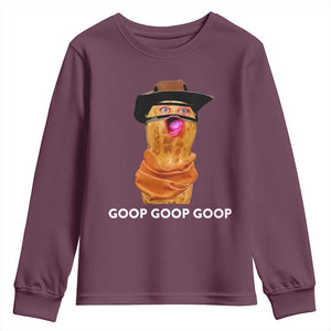 Goop Goop Goop Meme Youth Sweatshirt Unhinged Cowboy Peanut Core Weirdos TS02 Maroon Print Your Wear