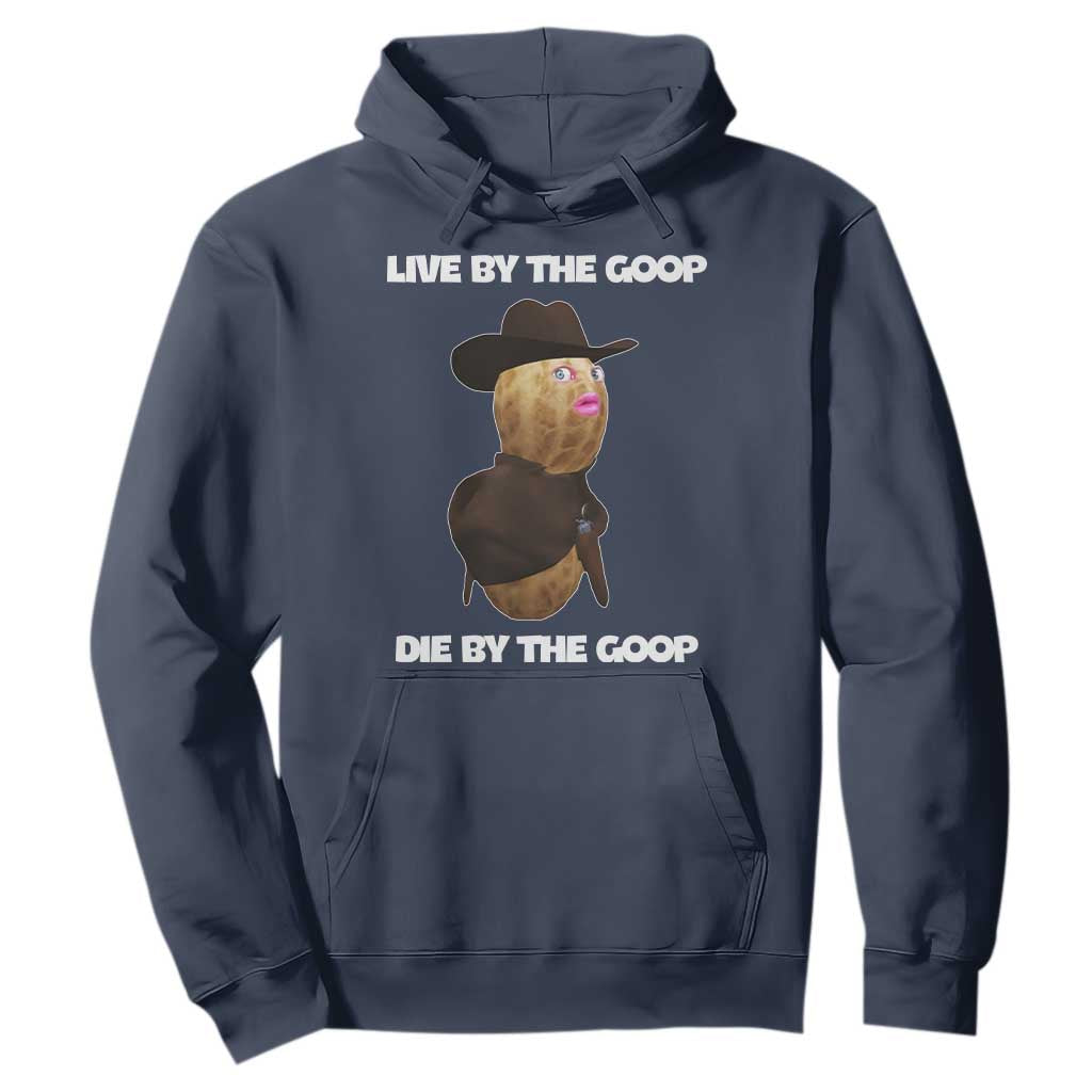 Cowboy Peanut Meme Hoodie Live By The Goop Die By The Goop TS02 Navy Print Your Wear