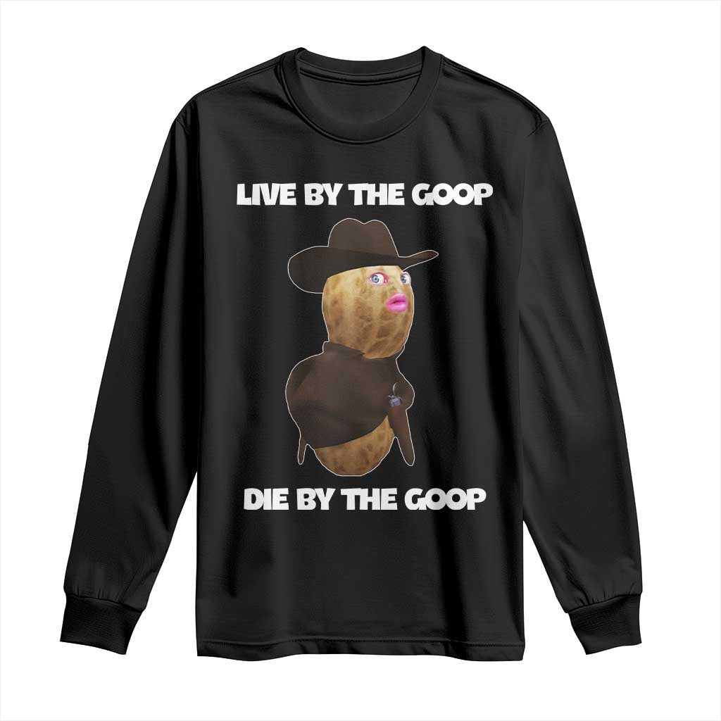 Cowboy Peanut Meme Long Sleeve Shirt Live By The Goop Die By The Goop TS02 Black Print Your Wear