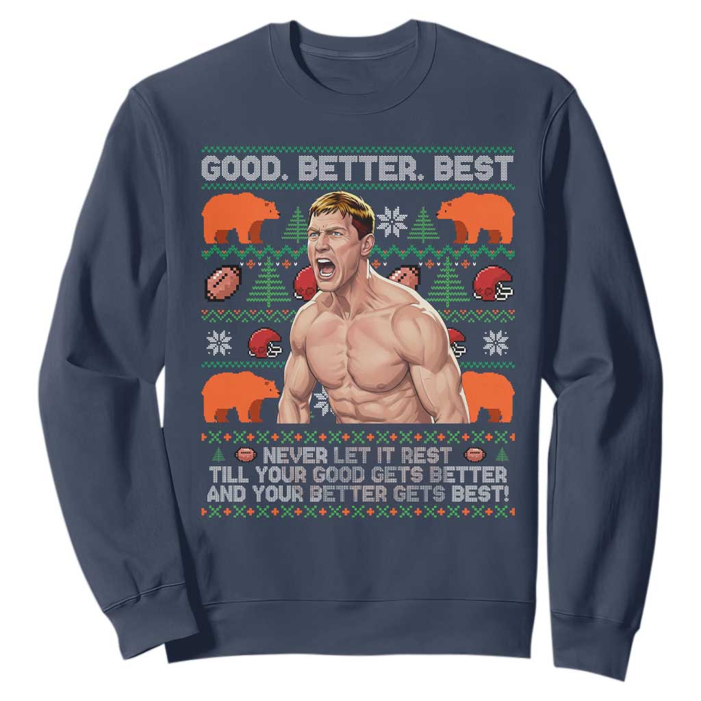 Good Better Best Shirtless Ben Sweatshirt Funny Football Coach Meme Ugly Sweater Gift for Fans TS02 Navy Print Your Wear