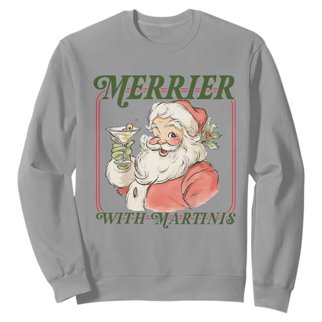 Merrier With Martinis Sweatshirt Funny Retro Santa Christmas Cocktail Lover TS02 Sport Gray Print Your Wear