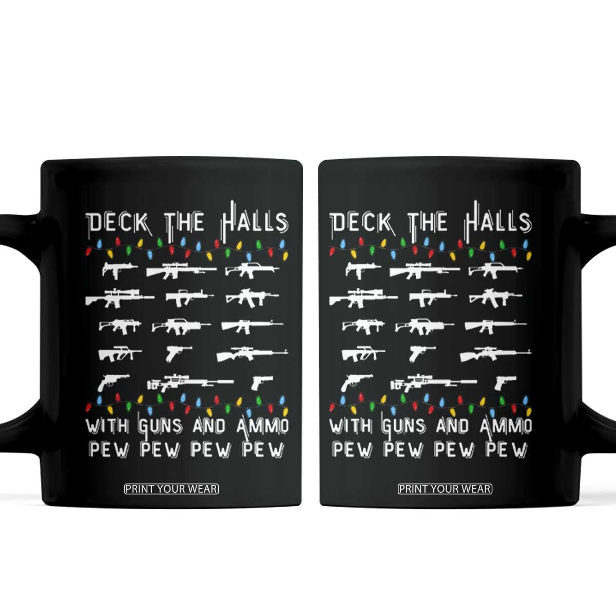 Deck the Halls with Guns and Ammo Coffee Mug Funny Pew Pew Christmas Meme for Second Amendment Fans TS02 Black Print Your Wear