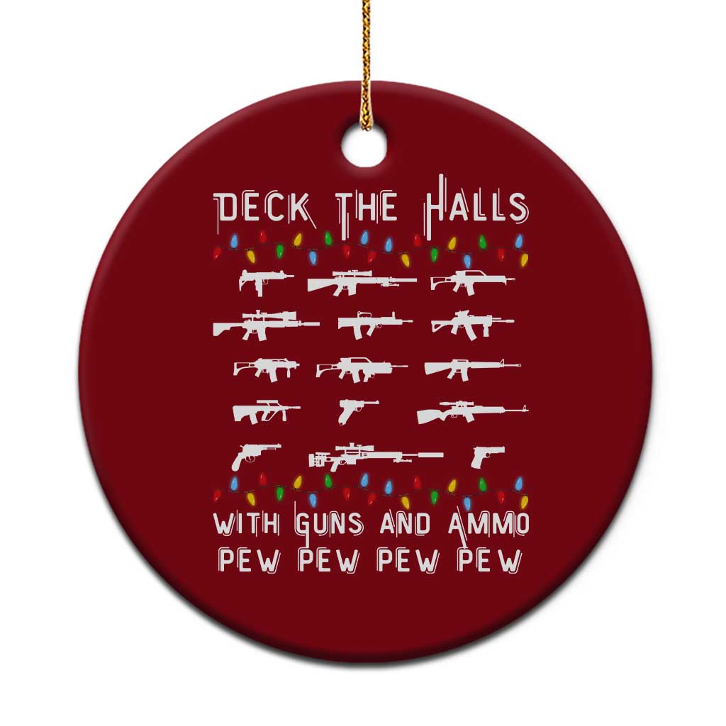 Deck the Halls with Guns and Ammo Ceramic Ornament Funny Pew Pew Christmas Meme for Second Amendment Fans TS02 1pc Red Print Your Wear