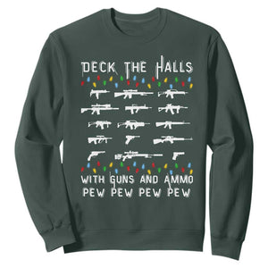 Deck the Halls with Guns and Ammo Sweatshirt Funny Pew Pew Christmas Meme for Second Amendment Fans TS02 Dark Forest Green Print Your Wear