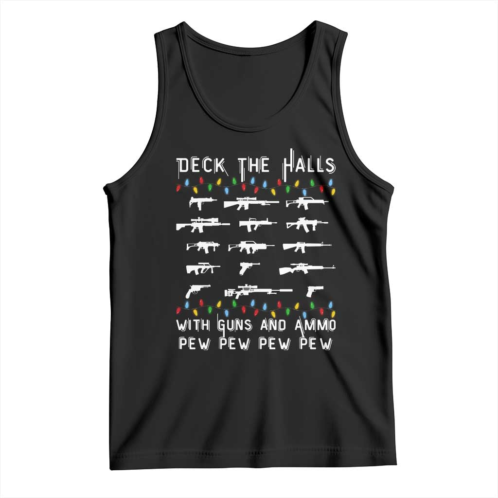 Deck the Halls with Guns and Ammo Tank Top Funny Pew Pew Christmas Meme for Second Amendment Fans TS02 Black Print Your Wear