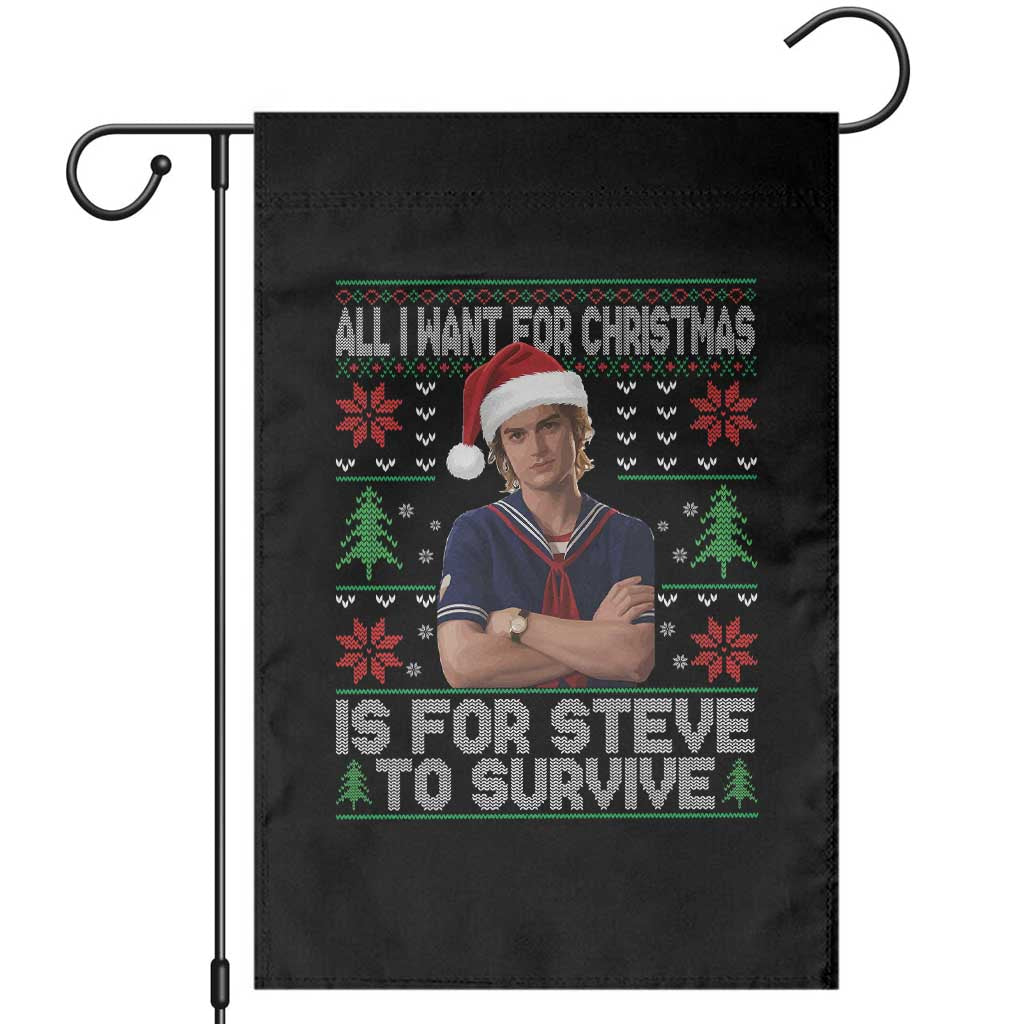 All I Want for Christmas is Steve to Survive Garden Flag Stranger Xmas Wishes Fan Gift TS02 Black Print Your Wear