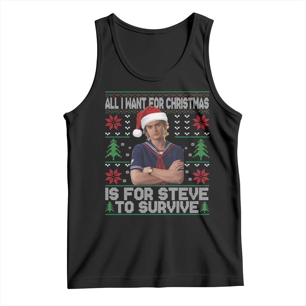 All I Want for Christmas is Steve to Survive Tank Top Stranger Xmas Wishes Fan Gift TS02 Black Print Your Wear
