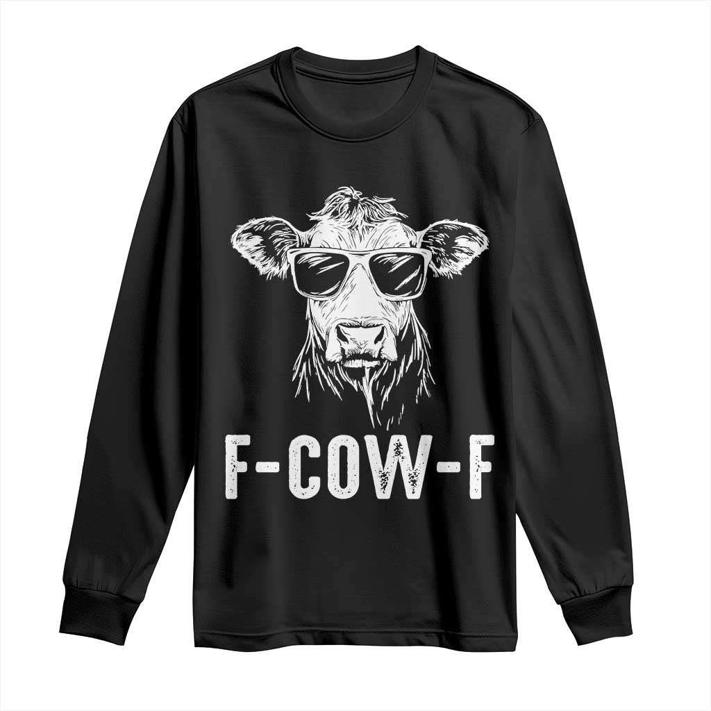 Funny F-Cow-F Cow Attitude Meme Long Sleeve Shirt Subtle Sass Farm Fresh Humor TS02 Black Print Your Wear