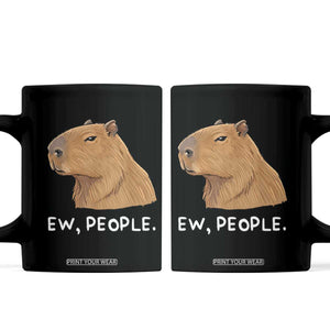 Anti Social Capybara Meme Coffee Mug Ew People Sarcastic Funny Introvert Gift TS02 Black Print Your Wear