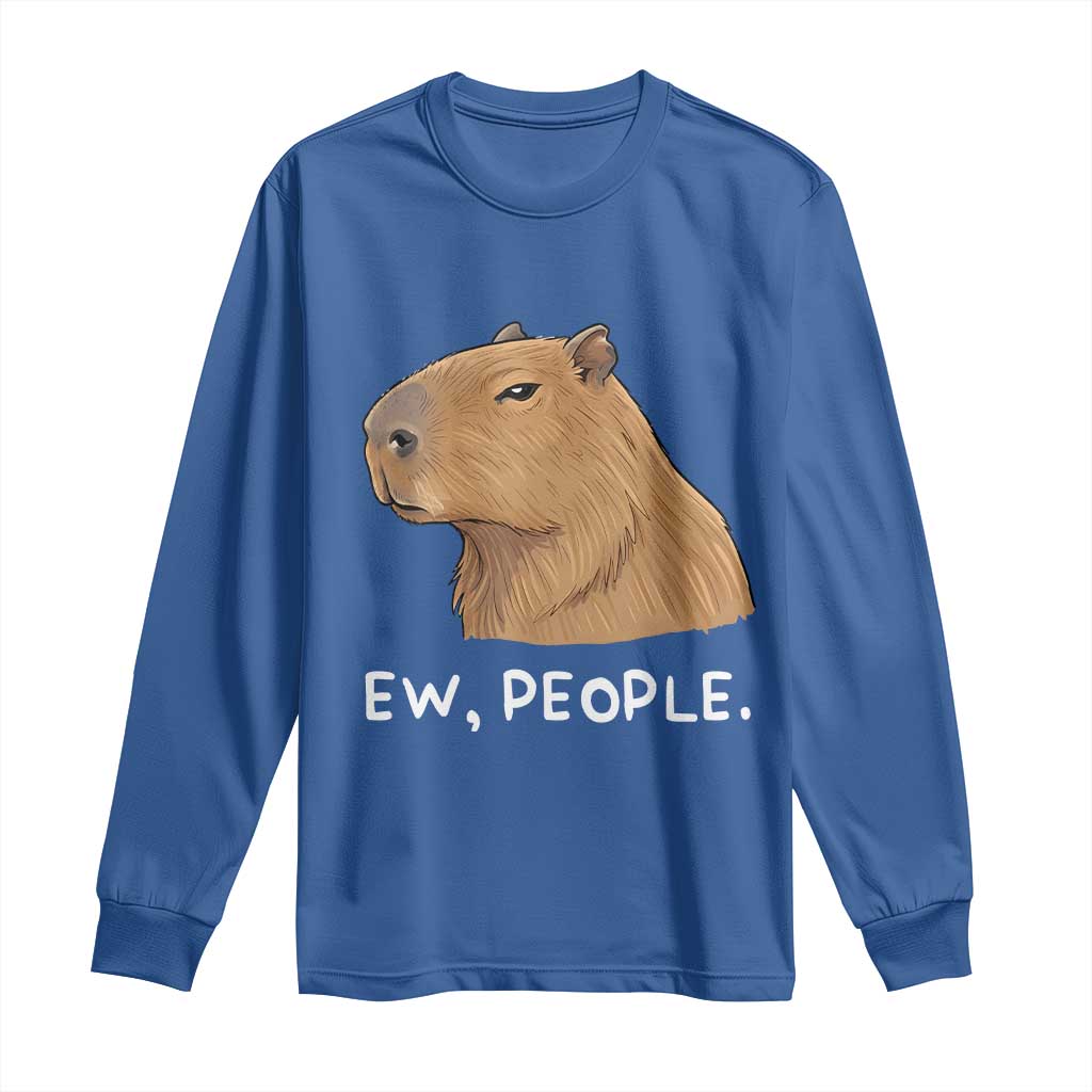 Anti Social Capybara Meme Long Sleeve Shirt Ew People Sarcastic Funny Introvert Gift TS02 Royal Blue Print Your Wear
