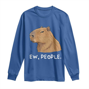 Anti Social Capybara Meme Long Sleeve Shirt Ew People Sarcastic Funny Introvert Gift TS02 Royal Blue Print Your Wear