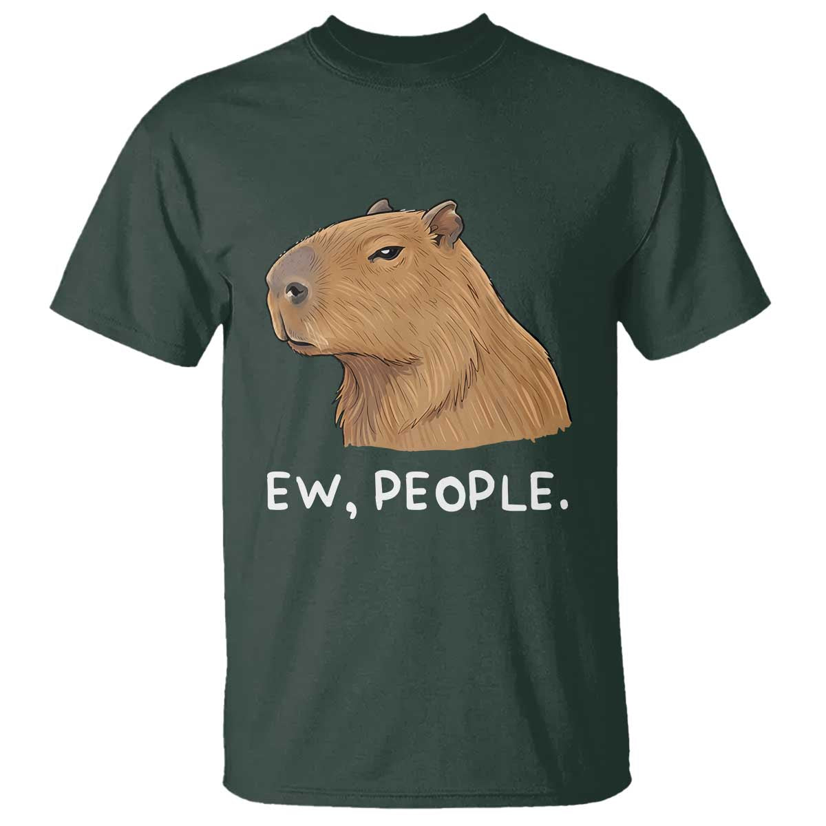 Anti Social Capybara Meme T Shirt Ew People Sarcastic Funny Introvert Gift TS02 Dark Forest Green Print Your Wear