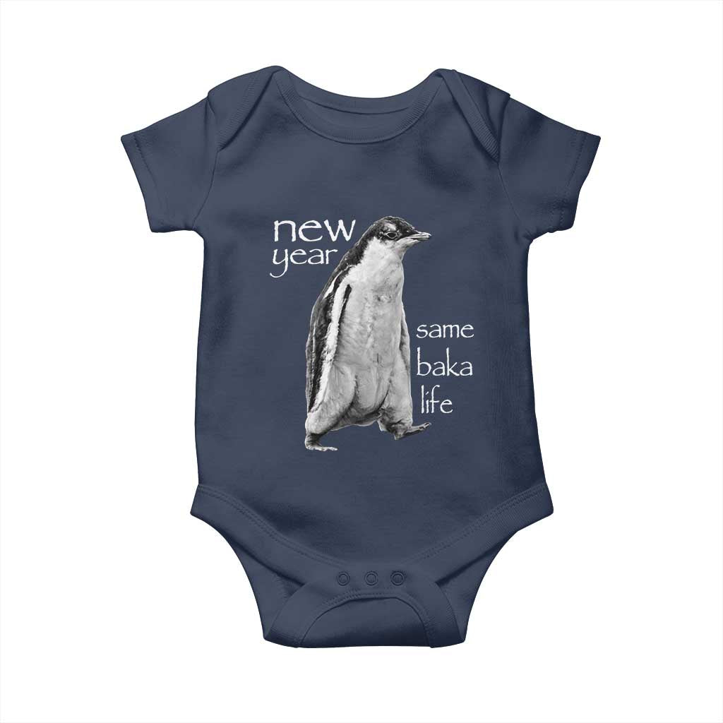 Funny New Year Same Baka Life Sarcastic Penguin Baby Onesie Otaku Humor Core Cringe Meme TS02 Navy Print Your Wear