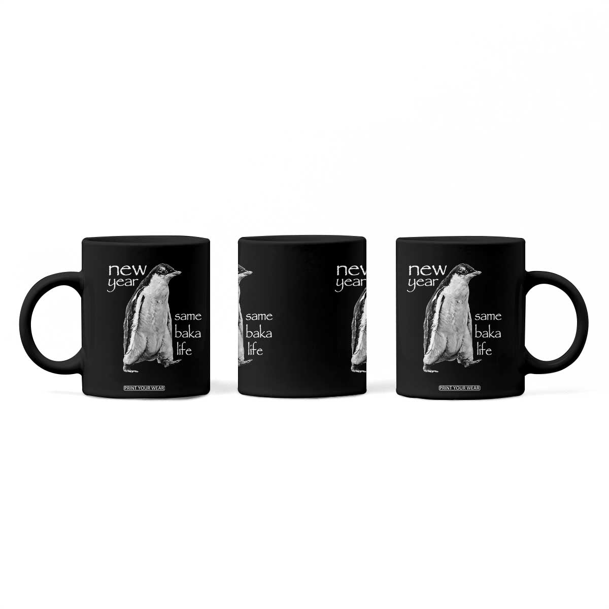 Funny New Year Same Baka Life Sarcastic Penguin Coffee Mug Otaku Humor Core Cringe Meme TS02 Print Your Wear