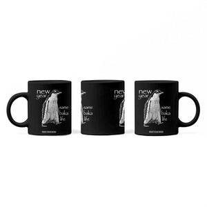 Funny New Year Same Baka Life Sarcastic Penguin Coffee Mug Otaku Humor Core Cringe Meme TS02 Print Your Wear