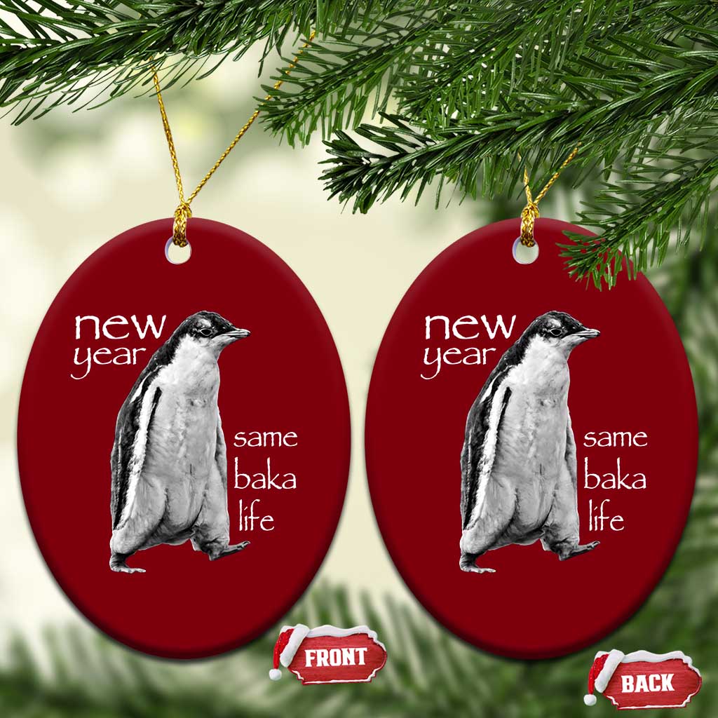Funny New Year Same Baka Life Sarcastic Penguin Ceramic Ornament Otaku Humor Core Cringe Meme TS02 Print Your Wear